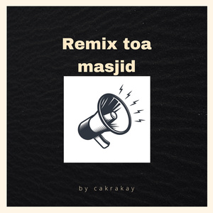 Toa Masjid (Remix)