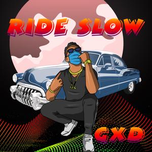 RiDe SlOw