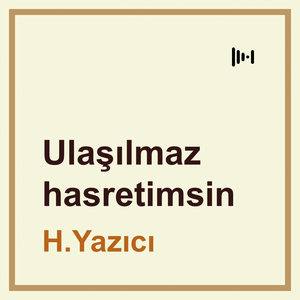 Ulaşılmaz hasretimsin