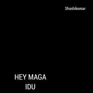 Hey Maga Idu Shivamogga