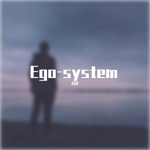 Ego-system（Prod.by tired）