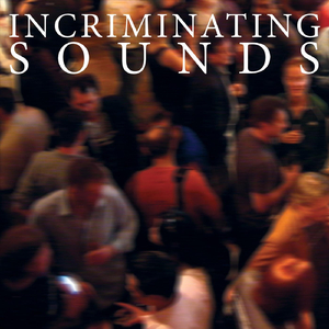 Incriminating Sounds