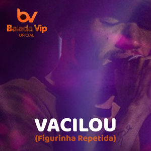 Vacilou (Figurinha Repetida)