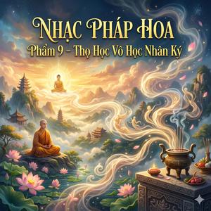 Nhạc Pháp Hoa | Phẩm 9 – Thọ Học Vô Học Nhân Ký