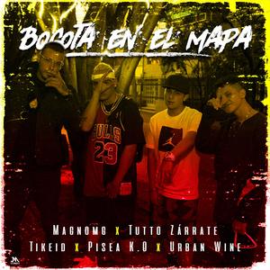 Bogotá en el mapa (feat. Magnomg, Tikeid & Tutto Zárrate)