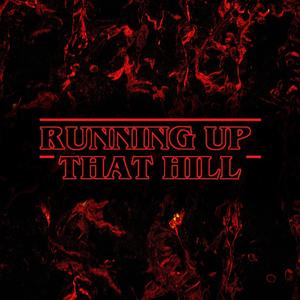 Running Up That Hill
