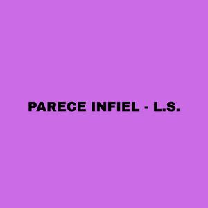 PARECE INFIEL