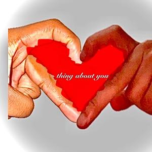 Thing about you