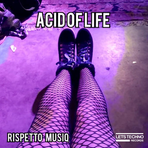 Acid of Life (Original Mix)