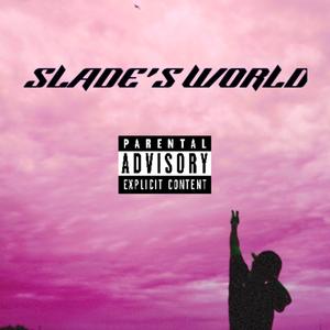Slade's World