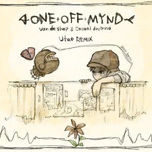 【VAN DE SHOP＆休闲主义】One Off Mind-feat.洛天依【Utae Remix】