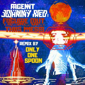 Figure Out This Mess (Only One Spoon Remix) (Only One Spoon Remix)