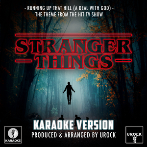 Running Up The Hill (A Deal With God) [From "Stranger Things"] (Karaoke Version)