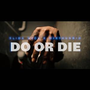 S.O.G (Do Or Die) (feat. Mir1hunnid)