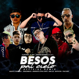 Besos Pal Cielo (Remix)