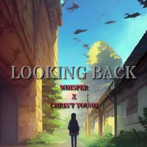 Looking Back (feat. Whisper & Chris't Young)