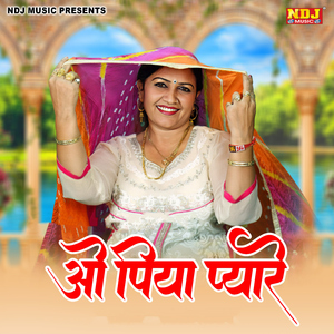 O Piya Pyare