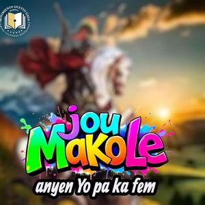 Jou Makole anyen yo Pa Ka Fem