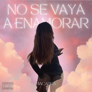 No Se Vaya A Enamorar