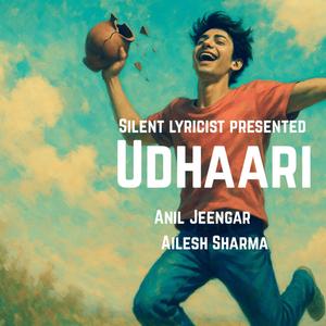Udhaari (feat. Ailesh Sharma & Silent Lyricist)