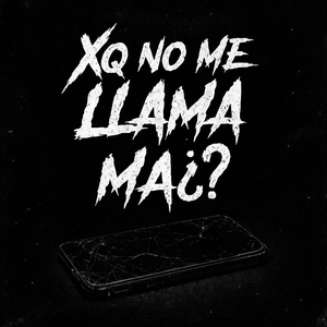 Xq No Me Llama Ma¿?