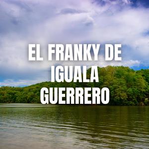 El Franky de Iguala Guerrero