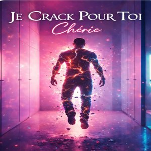 Je Crack Pour Toi Chérie