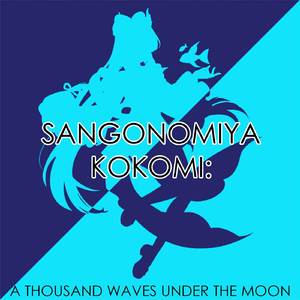 Sangonomiya Kokomi: A Thousand Waves Under the Moon (From "Genshin Impact") (Orchestral Version)