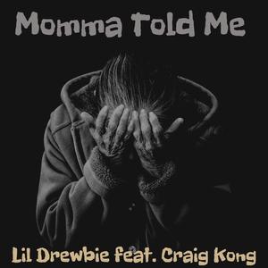 Momma Told Me (feat. Craig Kong)