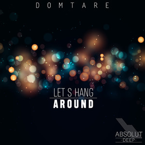 Let's Hang Around (Dome & Der Holtz Remix)