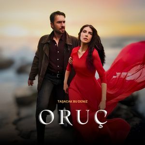 Oruç (Taşacak Bu Deniz)