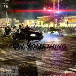 On Something (feat. Menaxe)