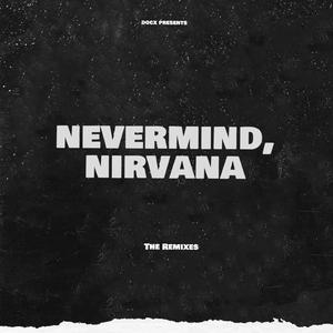 Nevermind, Nirvana (Shad Osa Edit)