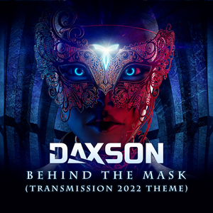 Behind the Mask [Transmission 2022 Theme] (Extended Mix)
