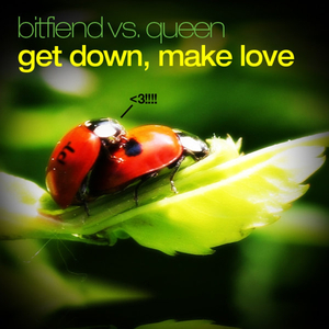 Get Down, Make Love (Bitfiend's Used & Abused Mix)