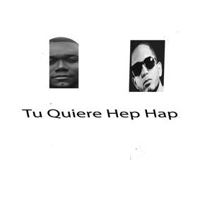 Tu Quiere Hep Hap (feat. Big Lider)