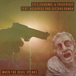 When The Devil Speaks (feat. SteelyDanimal, Nosaprise & Gustavo Roman)