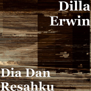 Dia Dan Resahku