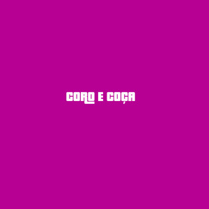 Coro e Coça
