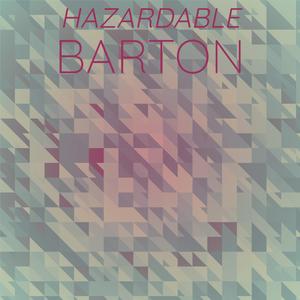 Hazardable Barton