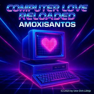 Computer Love Reloaded (Elektro Version)