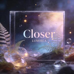 Closer