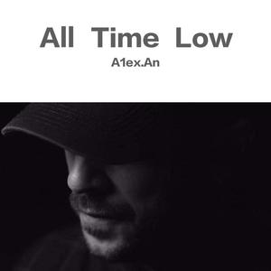 Jon Bellion-All Time Low（A1ex.An remix）