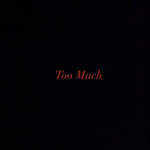 Too Much