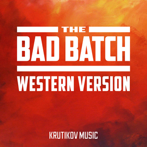 The Bad Batch Theme (Western Theme)