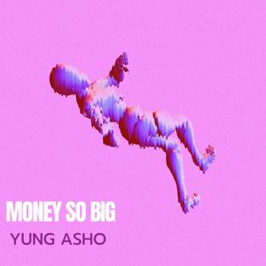 Money So Big