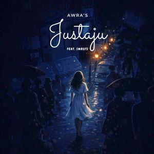 Justaju (feat. Smruti)