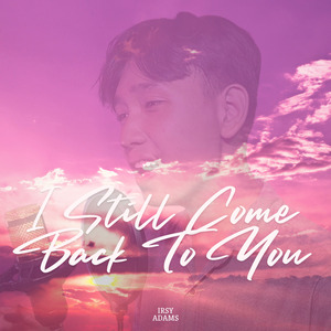 I Still Come Back To You