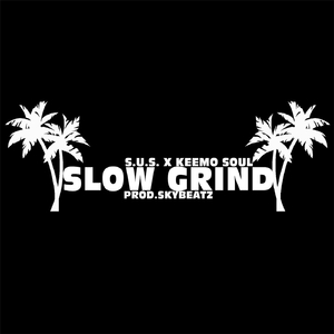 Slow Grind