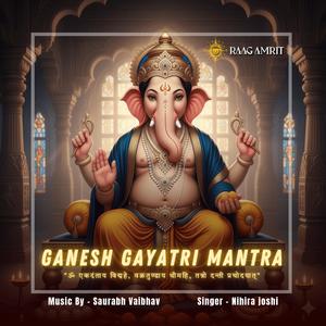 Ganesh Gayatri Mantra (feat. Nihira Joshi)